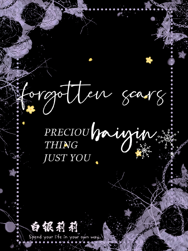 forgotten，scars